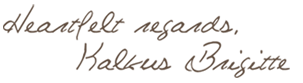 Heartfelt regards, Kalkus Brigitte Heartfelt regards, Kalkus Brigitte